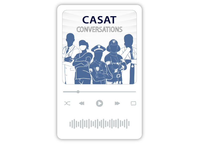 CASAT Conversations Season 1: Behind the Frontline: Supporting the Families of Frontline Staff and First Responders visual