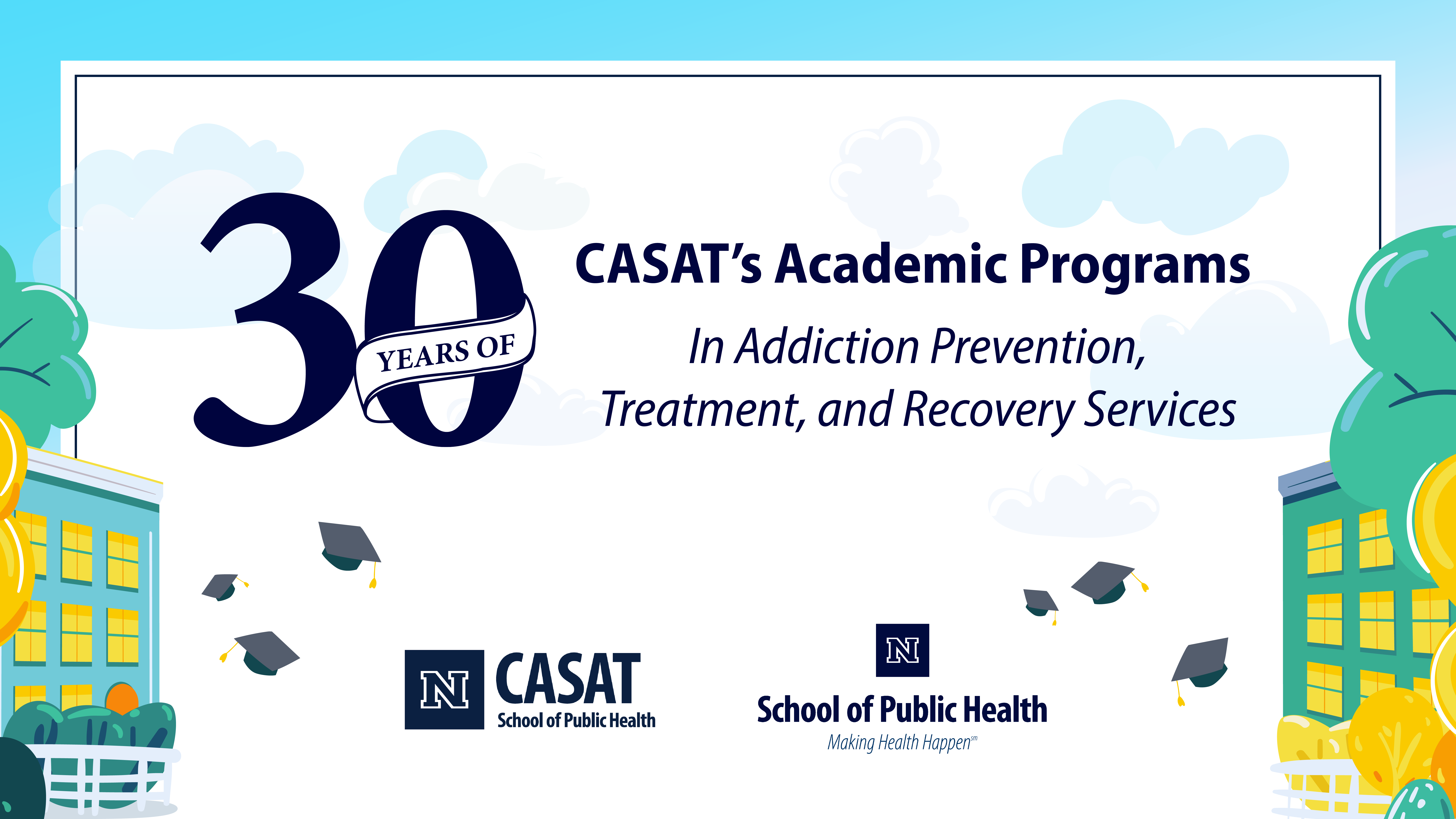 Celebrating 30 years of CASAT's academic programs in addiction prevention, treatment, and recovery services